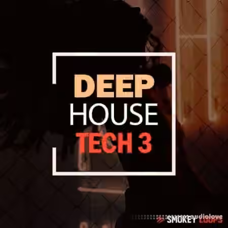 Smokey Loops Deep House Tech 3 [WAV]