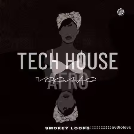 Smokey Loops Tech House Afro Vocals [WAV]