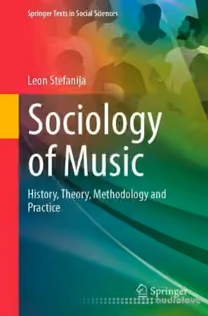 Sociology of Music: History, Theory, Methodology and Practice
