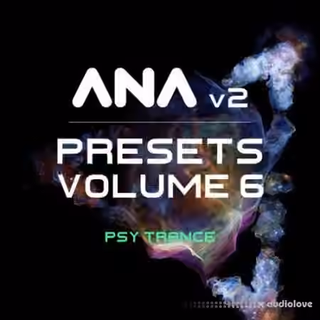 Sonic Academy ANA 2 Presets Vol.6 Psy Trance [Synth Presets]