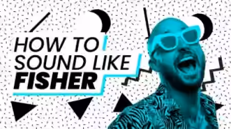 Sonic Academy How To Sound Like Fisher [TUTORiAL] - Sample Pack Artwork
