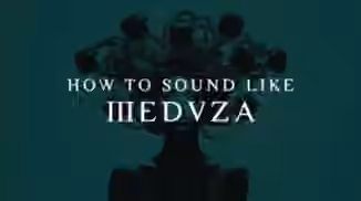 Sonic Academy How To Sound Like Meduza with Protoculture [TUTORiAL]