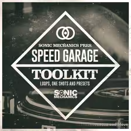 Sonic Mechanics Speed Garage Toolkit [WAV, Sampler Patches]
