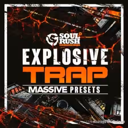 Soul Rush Records Explosive Trap [Synth Presets]