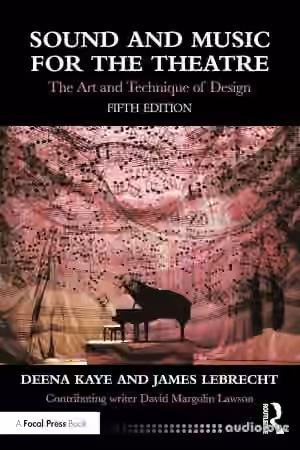 Sound and Music for the Theatre: The Art and Technique of Design, 5th Edition