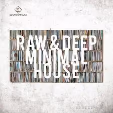 Sound Capsule Raw and Deep Minimal House [WAV]