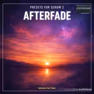 Sound Factory Afterfade for Serum 2 [Synth Presets]