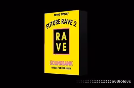 Sound Factory Future Rave 2 [Synth Presets]