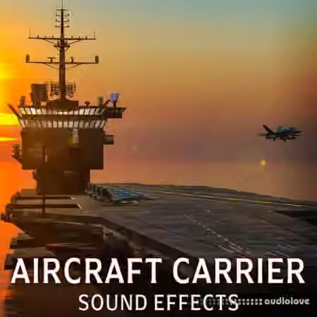 Sound Ideas Aircraft Carrier Sound Effects [FLAC]