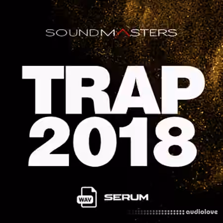 Sound Masters TRAP 2018 [WAV, Synth Presets]