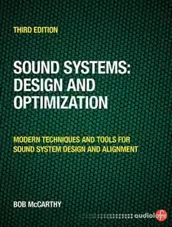 Sound Systems: Design and Optimization: Modern Techniques and Tools for Sound System Design and Alignment 3rd Edition
