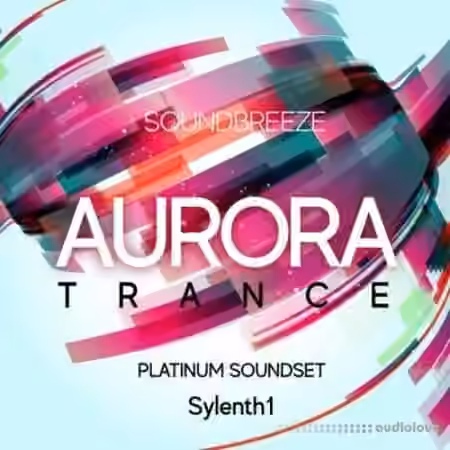 Soundbreeze Aurora Trance Platinum Soundset [Synth Presets]