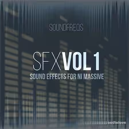 SoundFreqs SFX Vol.1 NI Massive Presets [Synth Presets]