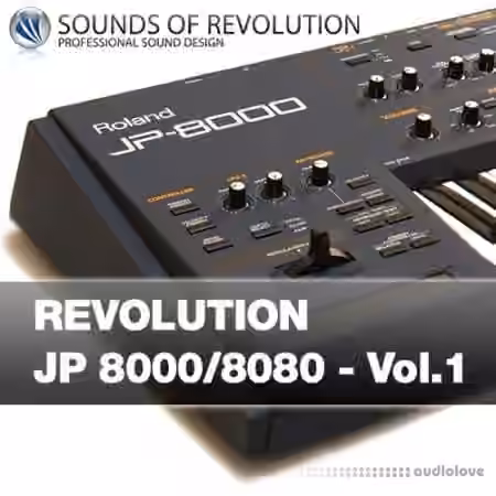 Sounds of Revolution SOR Revolution JP8000 8080 Vol.1 [Synth Presets]