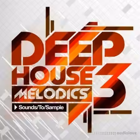Sounds To Sample Deep House Melodics 3 [MULTiFORMAT]