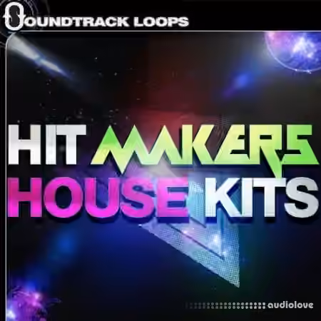Soundtrack Loops Hit Makers House Kits [WAV]