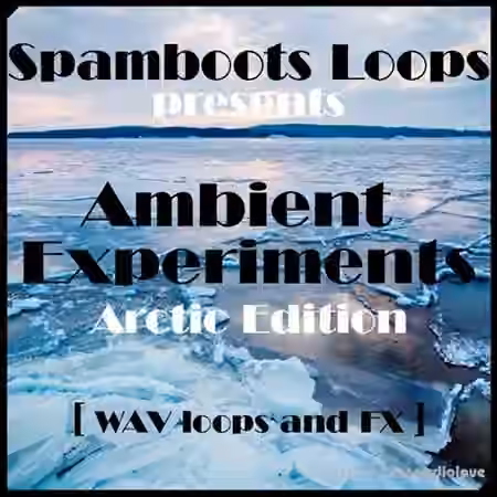 Spamboots Ambient Experiments Arctic Edition [WAV]