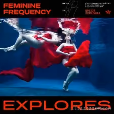 Splice Explores Feminine Frequency [WAV]