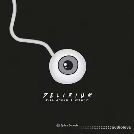 Splice Gill Chang Osotyt Delirium Sample Pack [WAV]