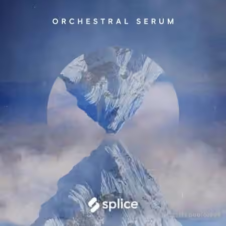 Splice Originals Orchestral Serum with Harold O'neal [WAV, MiDi, Synth Presets]
