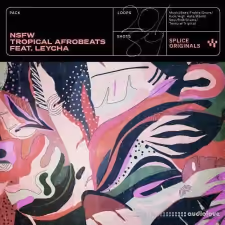 Splice Originals Tropical Afrobeat Ft. Leycha [WAV, Synth Presets]