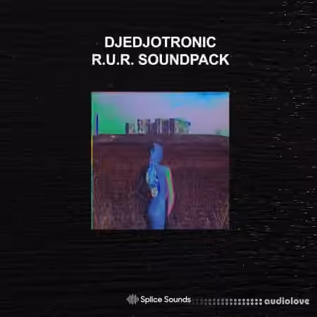 Splice Sounds Djedjotronic R.U.R SOUNDPACK [WAV]