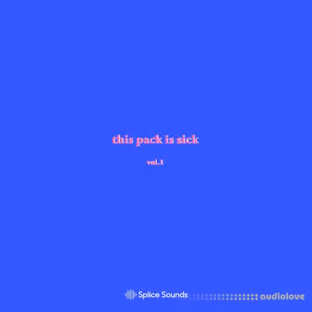 Splice Sounds Oshi presents this pack is sick Vol.1 [WAV]