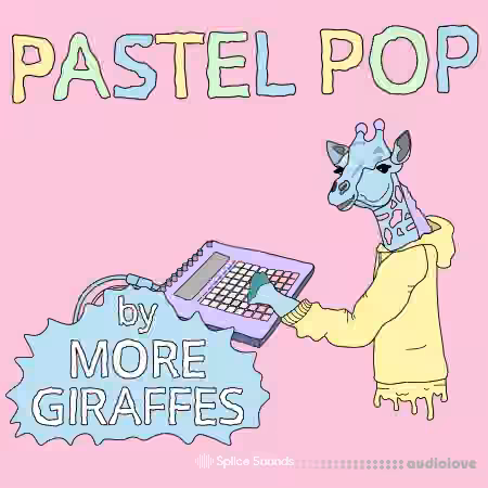 Splice Sounds Pastel Pop by More Giraffes [WAV]