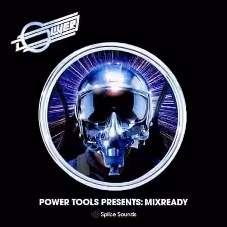 Splice Sounds Power Tools Presents MixReady [WAV, Synth Presets]