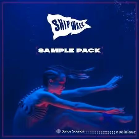 Splice Sounds Ship Wrek Sample Pack [WAV]