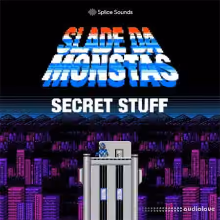 Splice Sounds Slade Da Monstas Secret Stuff [WAV]