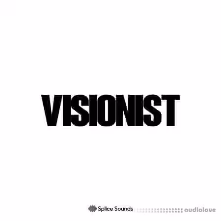 Splice Sounds Visionist Sample Pack [WAV]