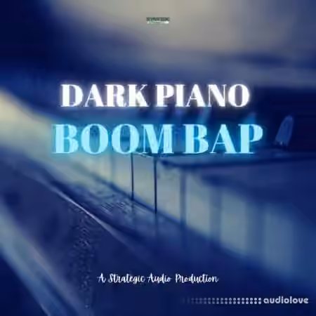 Strategic Audio Dark Piano Boom Bap [WAV, MiDi]