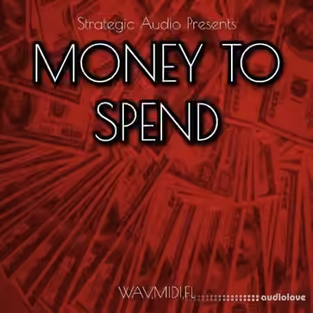 Strategic Audio Money To Spend [WAV, MiDi, DAW Templates]