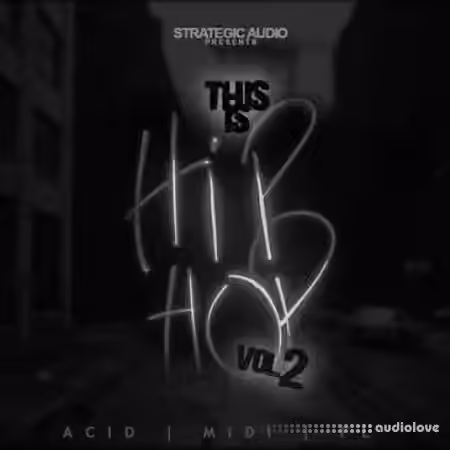 Strategic Audio This Is Hip Hop Vol.2 [WAV, MiDi, DAW Templates]