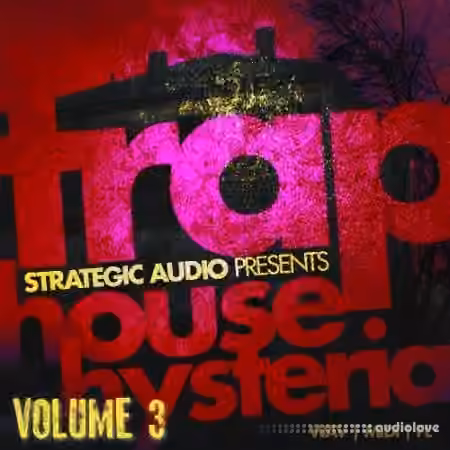 Strategic Audio Trap House Hysteria Vol.3 [WAV, MiDi, DAW Templates]