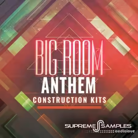 Supreme Samples Big Room Anthem Construction Kits [WAV, MiDi]