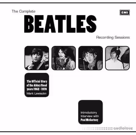 The Complete Beatles Recording Sessions The Official Story of the Abbey Road years 1962-1970