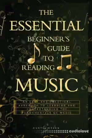 The Essential Beginner's Guide to Reading Music