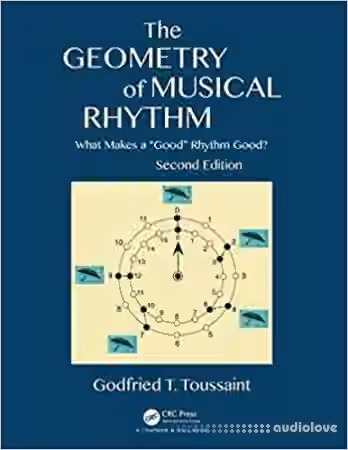 The Geometry of Musical Rhythm: What Makes a "Good" Rhythm Good?, Second Edition