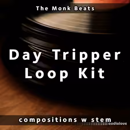 The Monk Beats Day Tripper Loop Kit (10+ compositions w stems) [WAV]