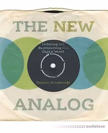 The New Analog Listening and Reconnecting in a Digital World