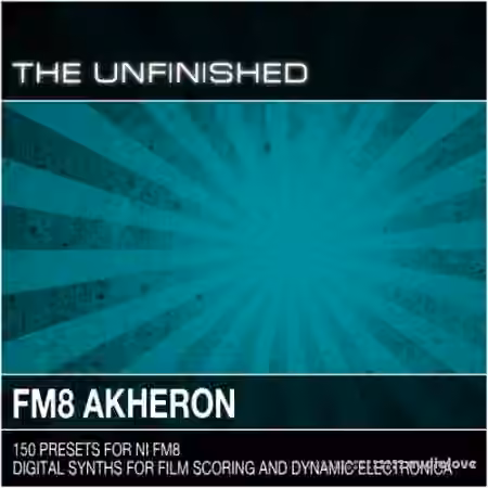 The Unfinished FM8 Akheron [Synth Presets]