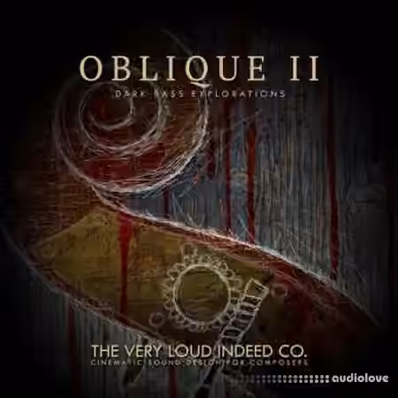 The Very Loud Indeed OBLIQUE II: Dark Bass Explorations [KONTAKT]