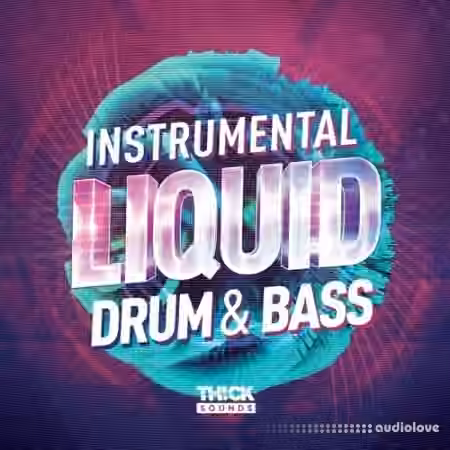 Thick Sounds Instrumental Liquid Drum and Bass [WAV]