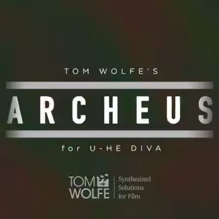 Tom Wolfe Archeus [Synth Presets]