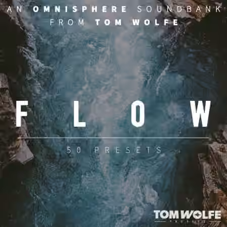 Tom Wolfe Flow for Omnisphere Binaural Edition [Synth Presets]
