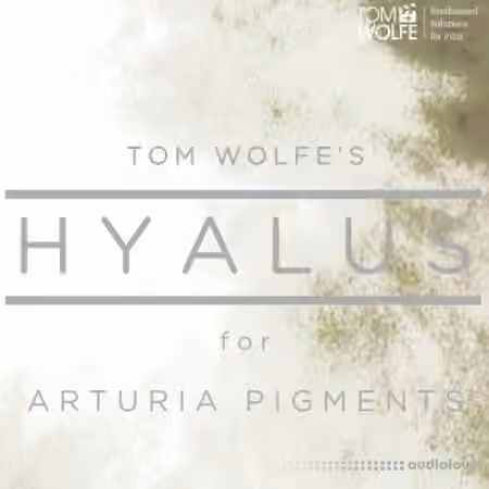 Tom Wolfe Hyalus [Synth Presets]