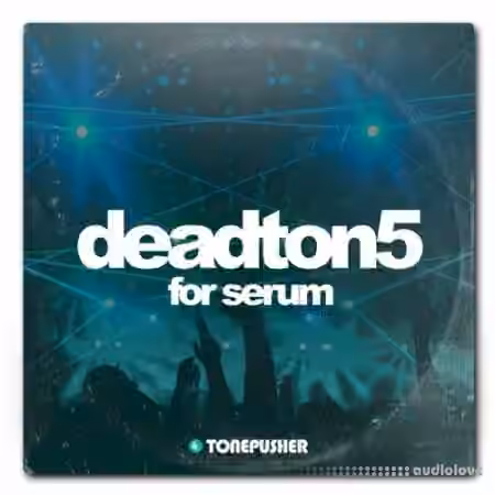 Tonepusher Deadton5 [Synth Presets]