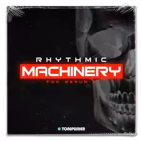 Tonepusher Rhythmic Machinery [Synth Presets]